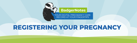 Click here to find out more information about registering your pregnancy